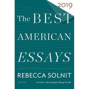 The Best American Essays 2019 -- Rebecca Solnit